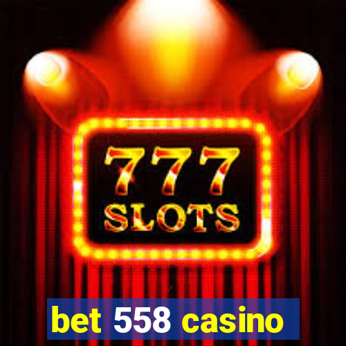 bet 558 casino